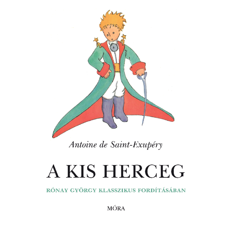 Antoine De Saint-exupéry: A Kis Herceg