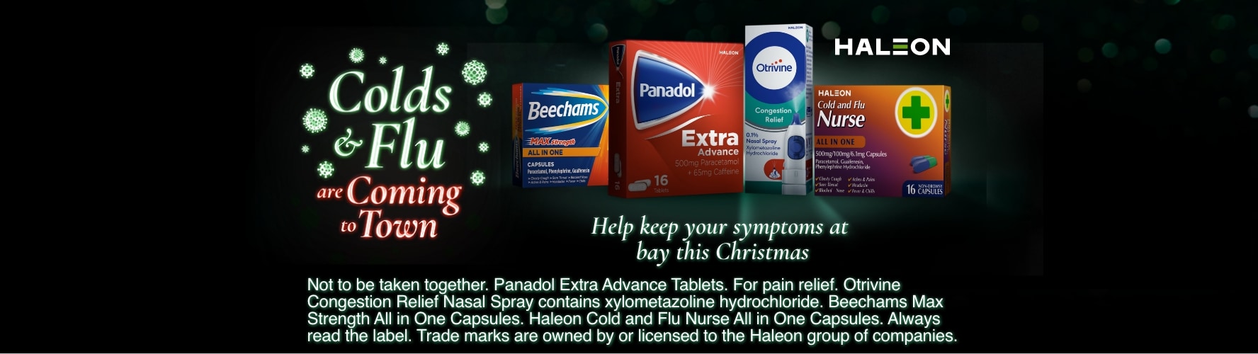 Haleon. Colds & Flu are coming to town. Help keep your symptoms at bay this Christmas.