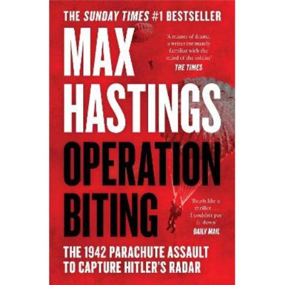 Operation Biting Max Hastings