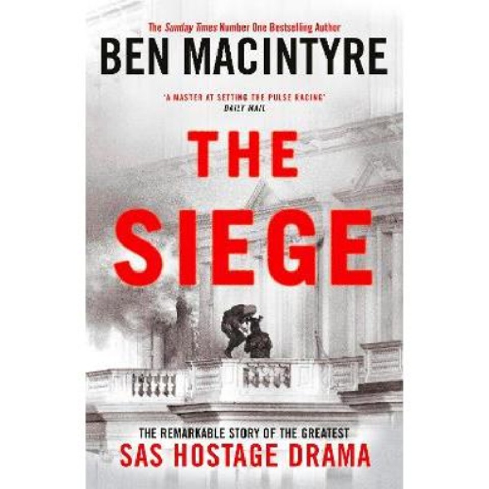 The Siege Ben Macintyre