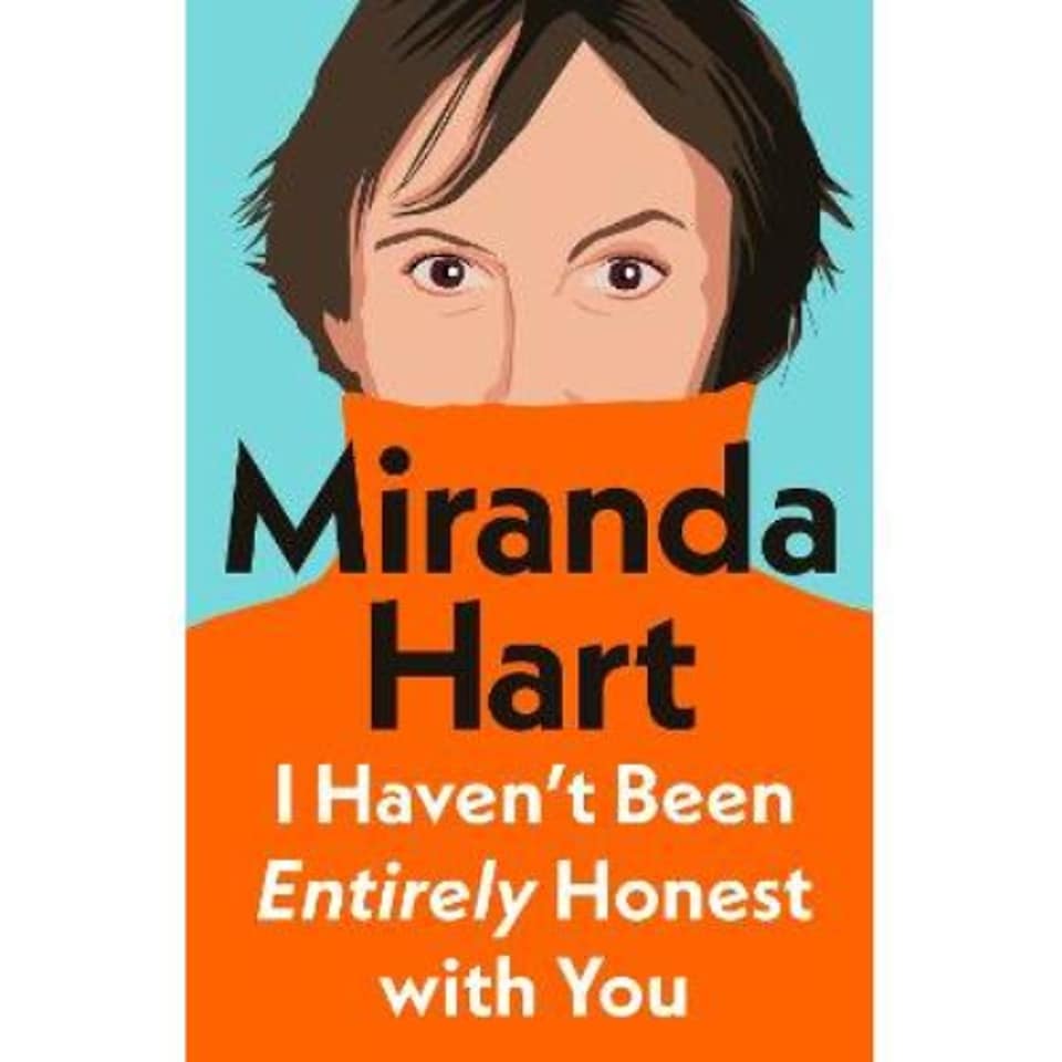 I Haven't Been Entirely Honest With You Miranda