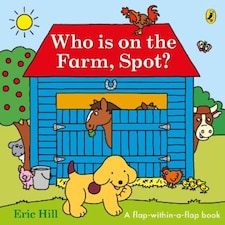 Who is on the Farm, Spot? Eric Hill