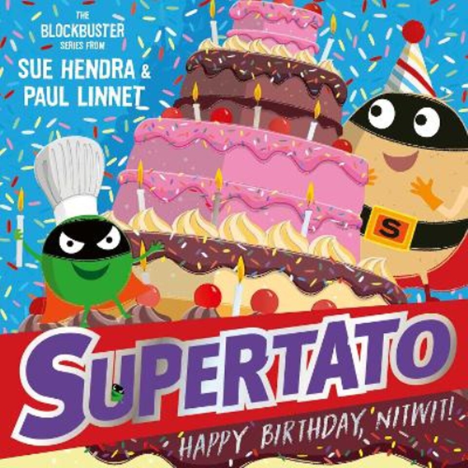 Supertato: Happy Birthday Nitwit Sue Hendra and