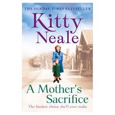 A MOTHERS SACRIFICE Kitty Neale