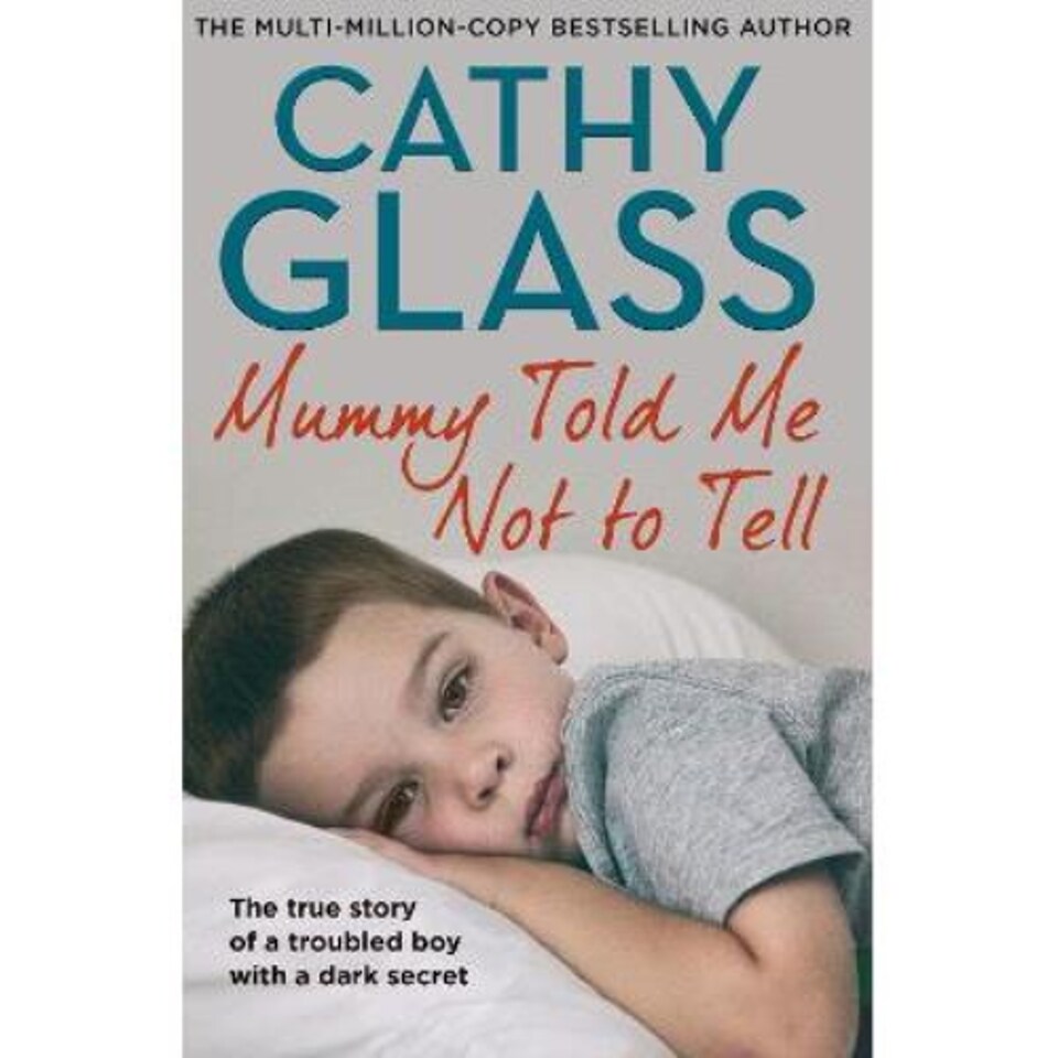 MUMMY TOLD ME NOT TO TELL Cathy Glass