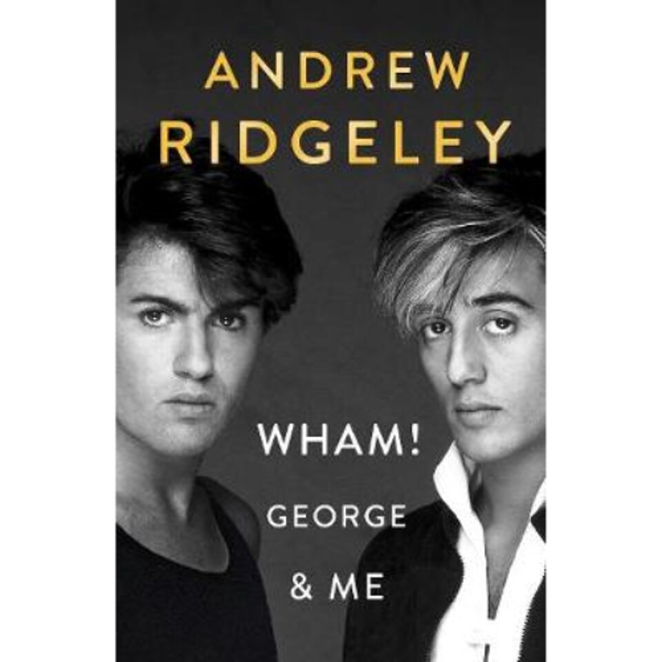 Wham George & Me Andrew Ridgeley