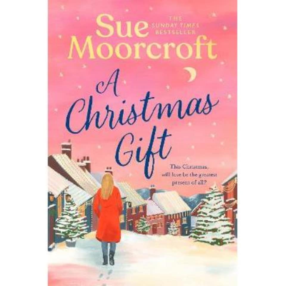 A CHRISTMAS GIFT Sue Moorcroft