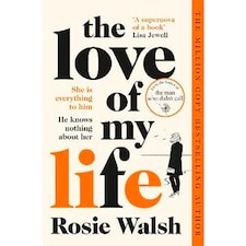 The Love of My Life Rosie Walsh