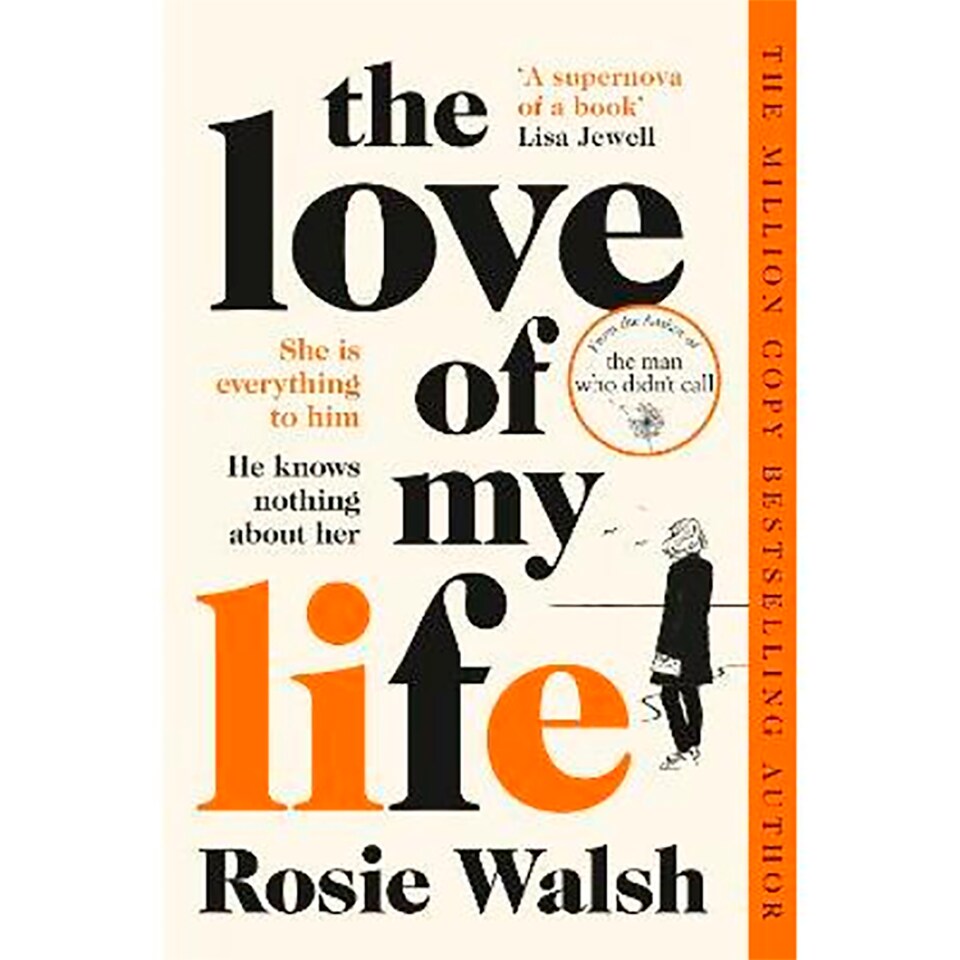 The Love of My Life Rosie Walsh