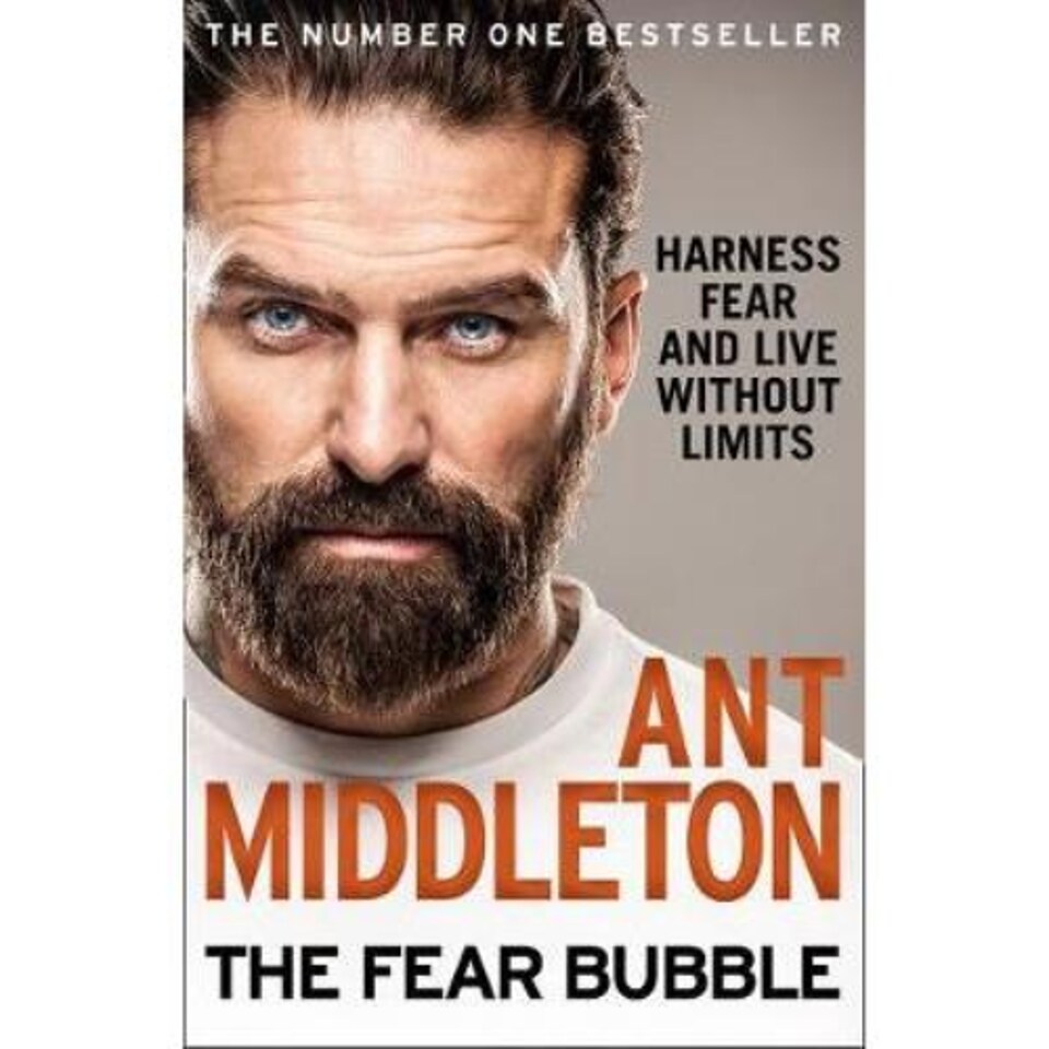 The Fear Bubble Ant Middleton