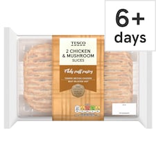 Tesco 2 Chicken & Mushroom Slices 300g