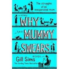 Why Mummy Swears Gill Sims