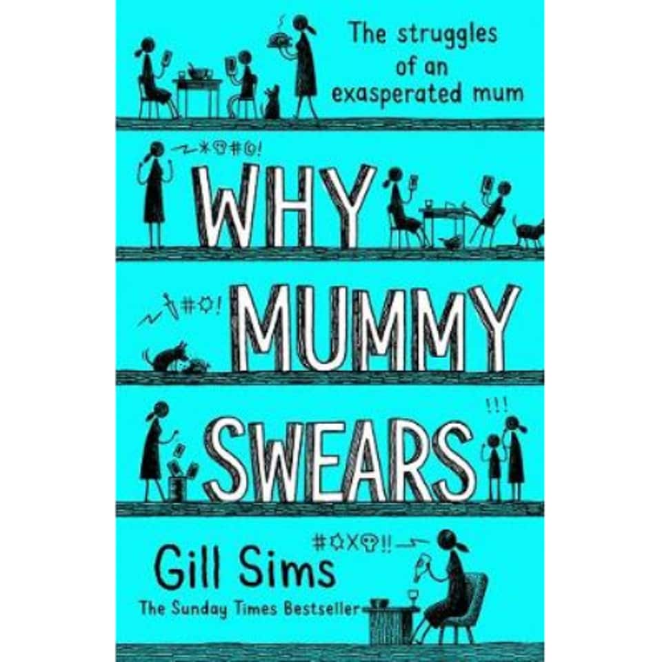 Why Mummy Swears Gill Sims