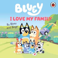 Bluey: I Love My Family