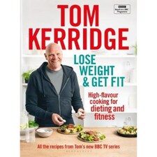 Tom Kerridge Lose Weight & Get Fit