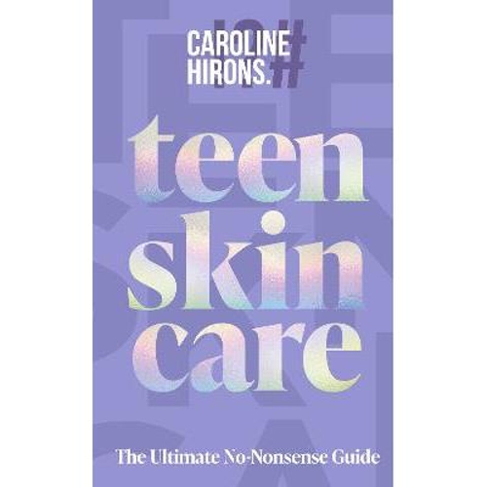 TEEN SKINCARE Caroline Hirons