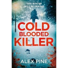 COLD BLOODED KILLER Alex Pine