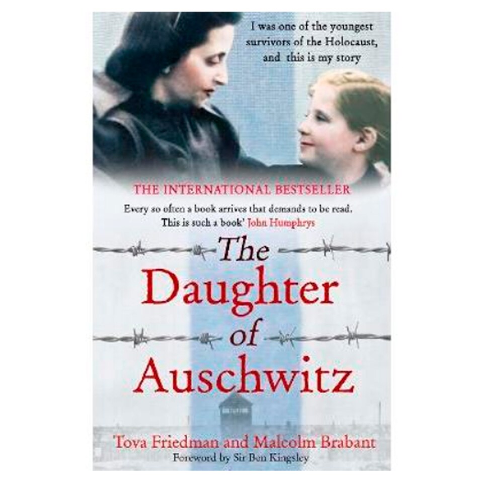 The Daughter Of Auschwitz Tova Friedman