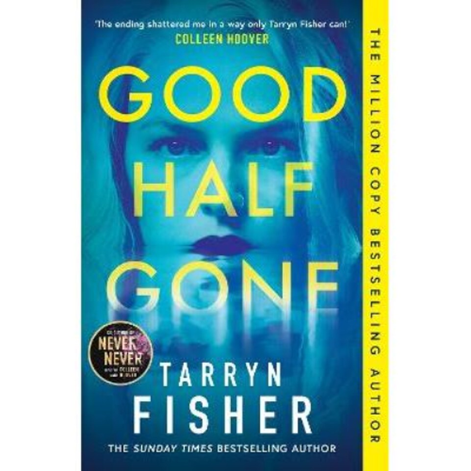 GOOD HALF GONE Tarryn Fisher
