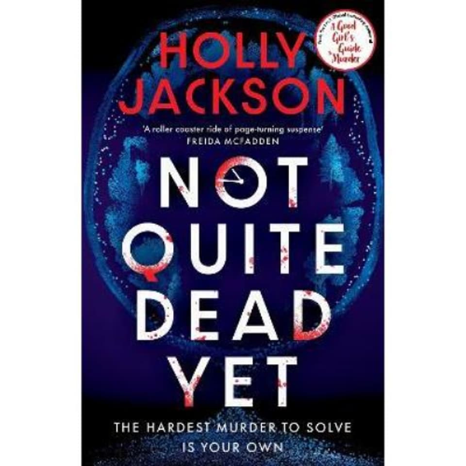 Not Quite Dead Yet Holly Jackson