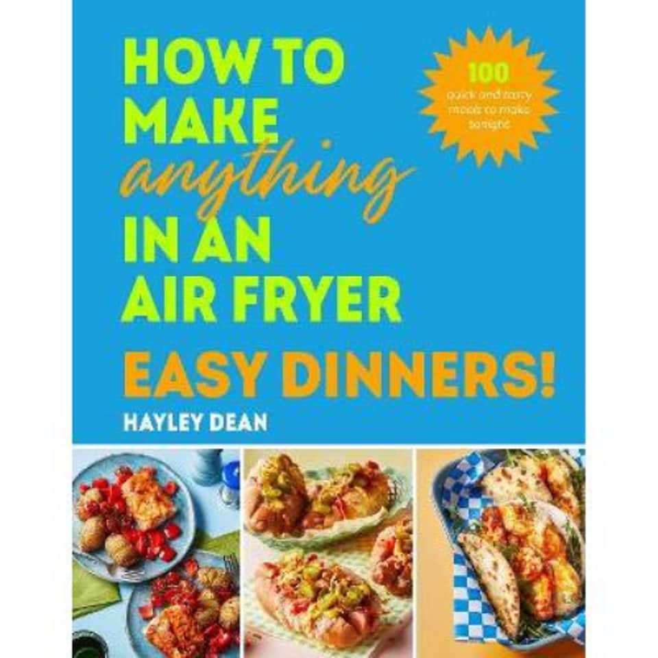 How to Make Anything in an Air Fryer: Easy