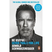 Be Useful Arnold Schwarzenegger
