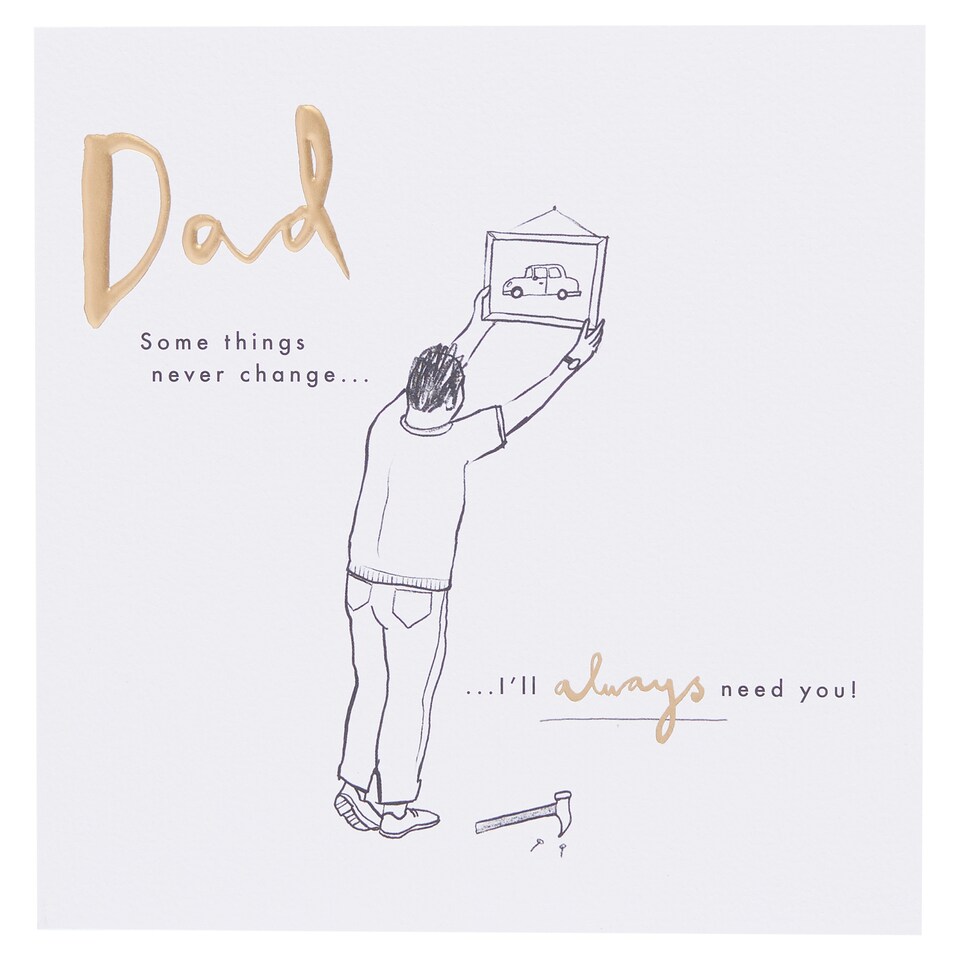 Hallmark Father's Day Card Dad Some Things Never Change…I'll Always Need You!