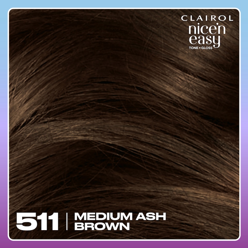 image 1 of CLAIROL NICE'N EASY TONE+GLOSS SEMI PERMANENT HAIR DYE - 511/77 MEDIUM ASH BROWN