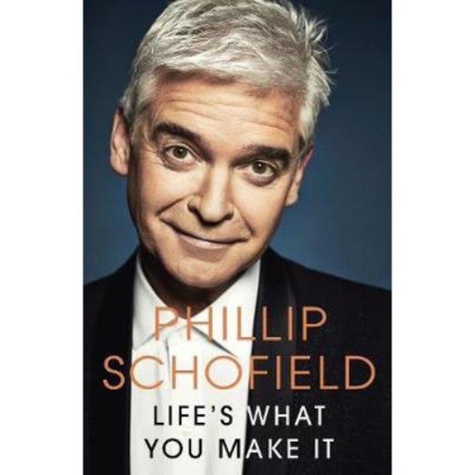 Life's What You Make It Phillip Schofield
