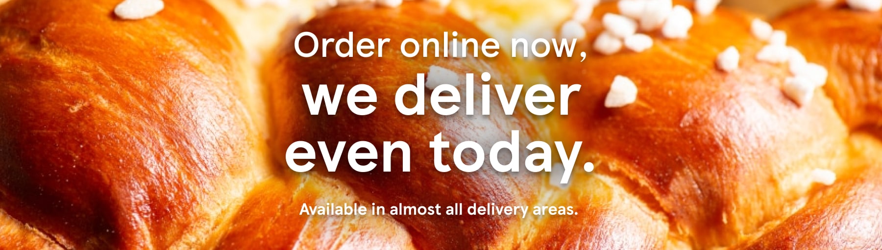 we deliver even today.