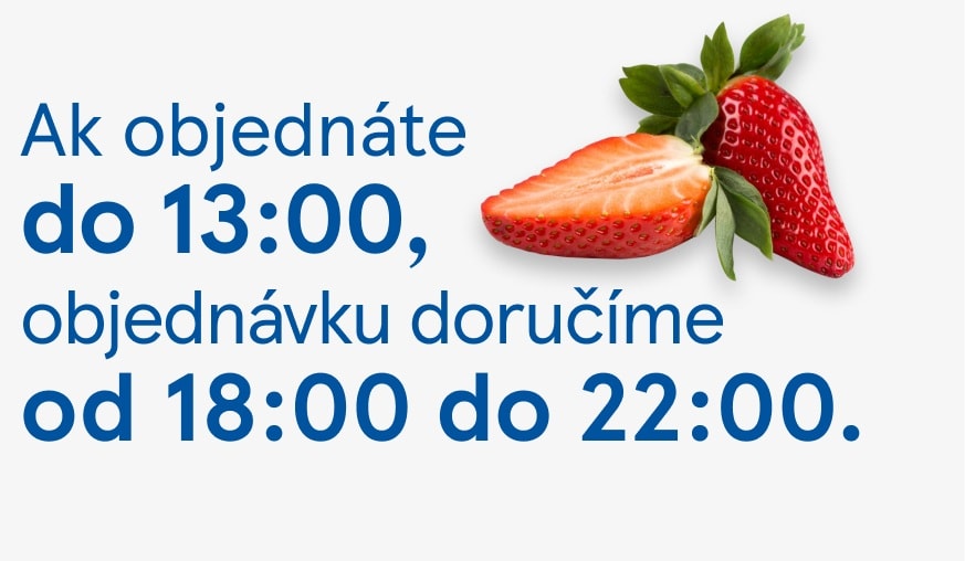 Ak objednáte do 13.00 h.,...
