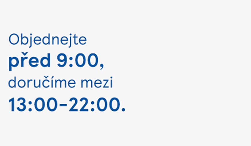 Objednejte si před 9:00...