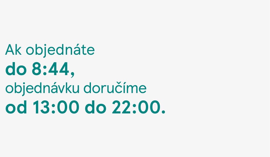 Ak objednáte do 8.44 h,...
