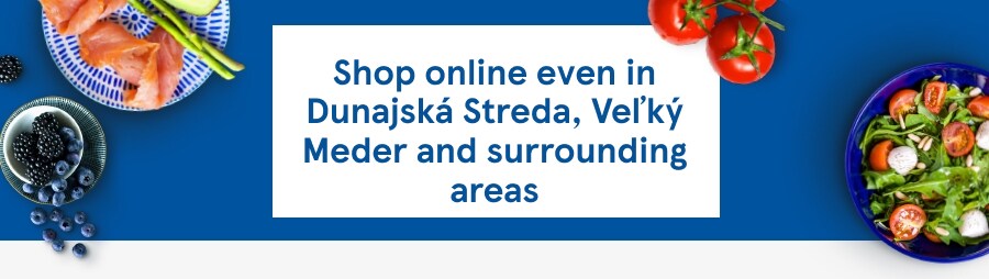Shop online even in Dunajská Streda, Veľký Meder and surrounding areas