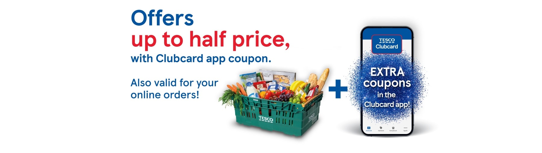 Offers  up to half price, with Clubcard app coupon. 
