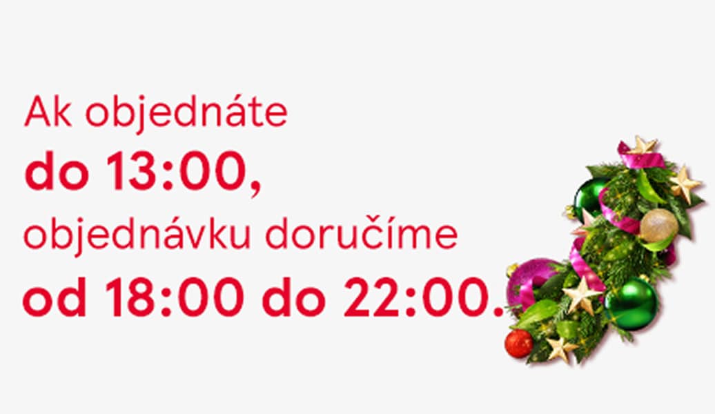 Ak objednáte do 13.00 h.,...