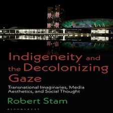 Indigeneity & The Decolonizing Gaze