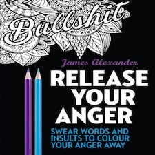 Release Your Anger: Midnight Edition: An Adult Coloring Book With 40 Swear Words To Color And Relax