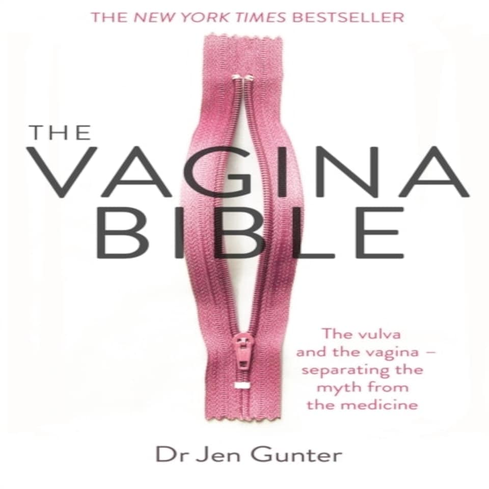 The Vagina Bible The Vulva And The Vagina Separating The Myth From The Medicine
