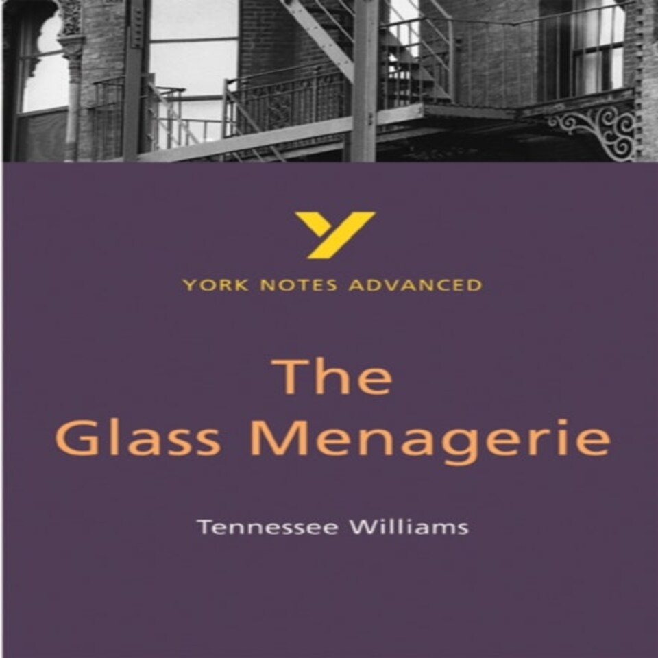The Glass Menagerie (york Notes Advanced) English Literature Study Guide - For 2026 2027 Exams