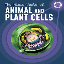 Micro World Of Animal & Plant Cells