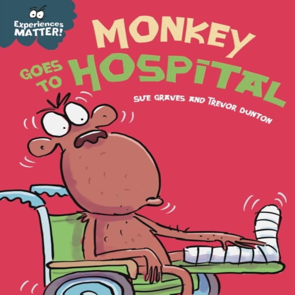 Experiences Matter: Monkey Goes To Hospital