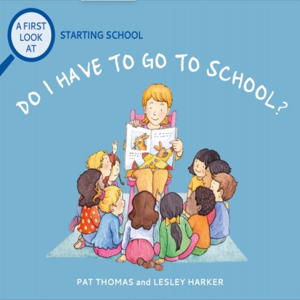 A First Look At: Starting School: Do I Have To Go To School?