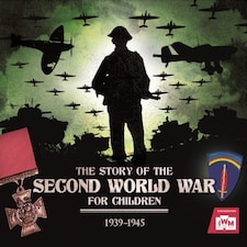 The Story Of The Second World War For Children