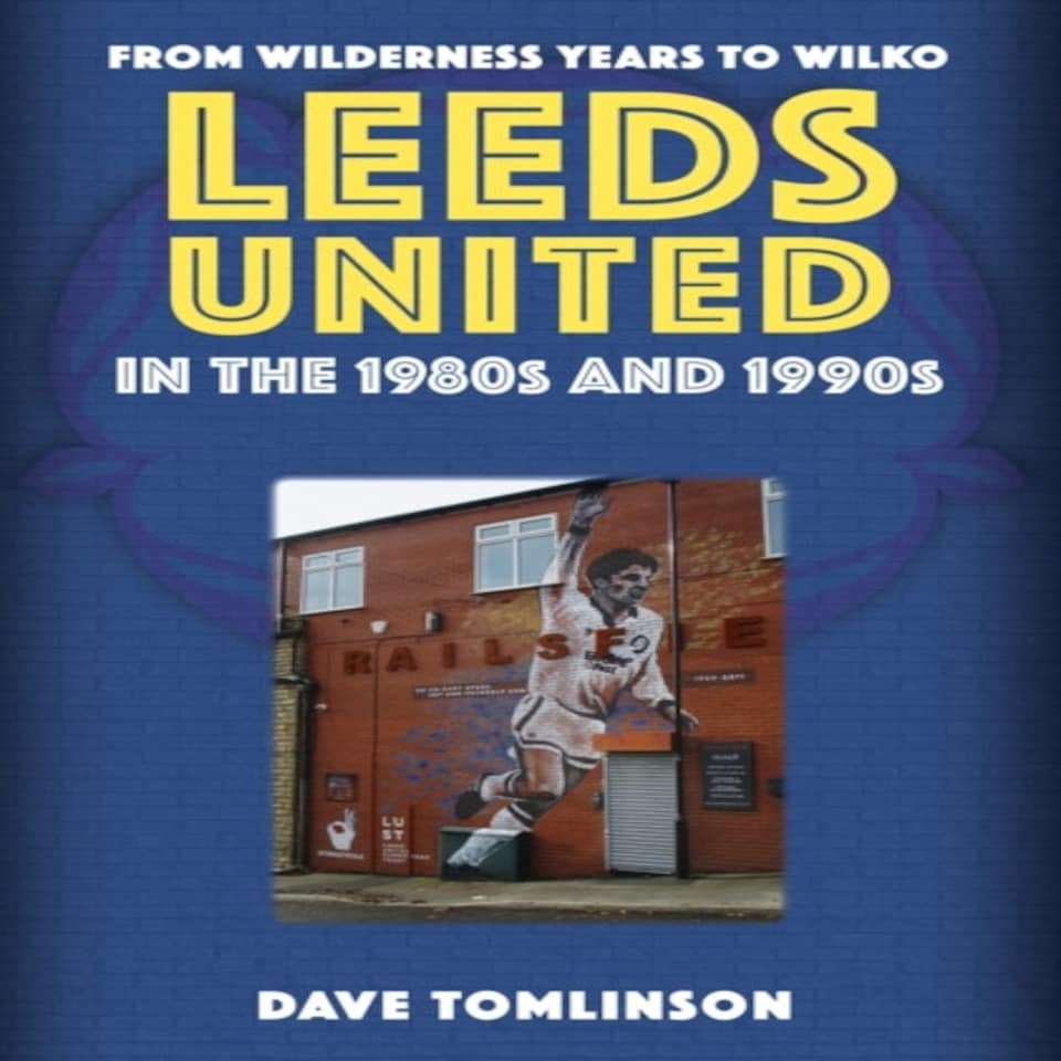 Leeds United In The 1980s & 1990s