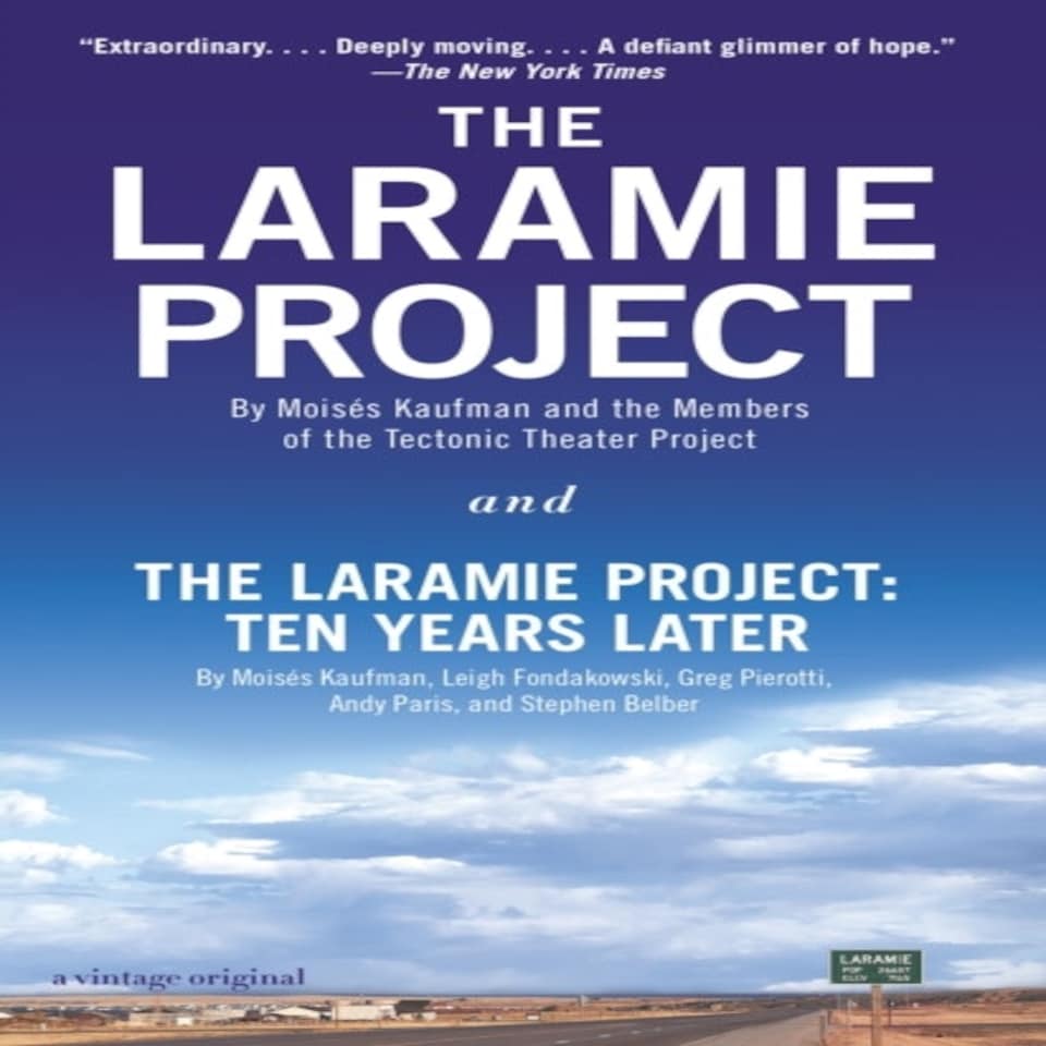 The Laramie Project And The Laramie Project: Ten Years Later