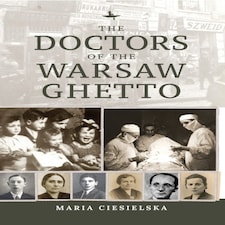 The Doctors Of The Warsaw Ghetto