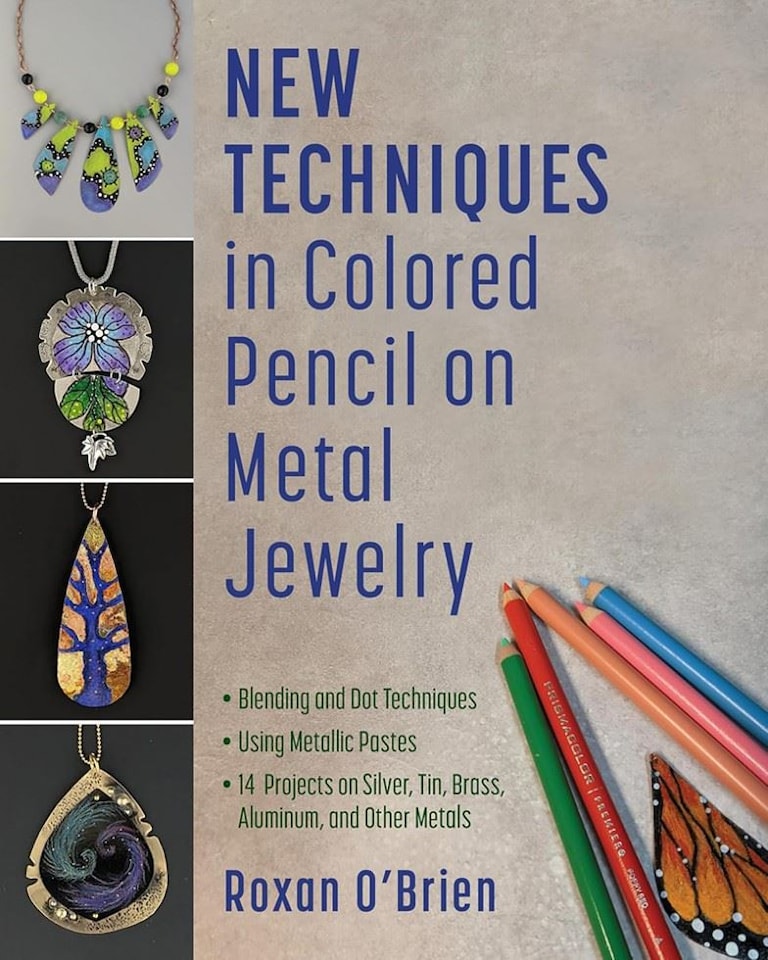New Techniques in Colored Pencil on Metal Jewelry by Roxan O'Brien