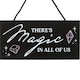 image 1 of Something Different There´s Magic In All Of Us Hanging Sign - Black/White - One Size