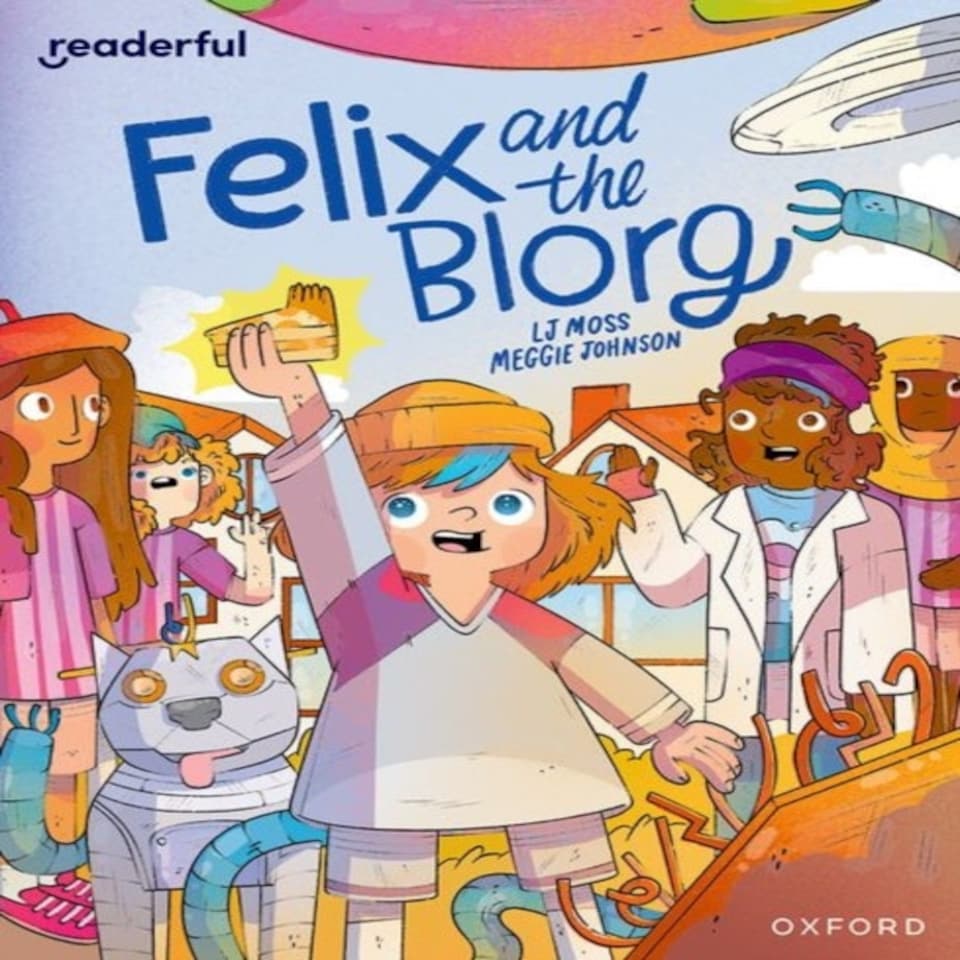 Readerful Independent Library: Oxford Reading Level 12: Felix And The Blorg
